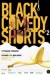  Black Comedy Shorts-2