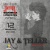 JAY & TELLER